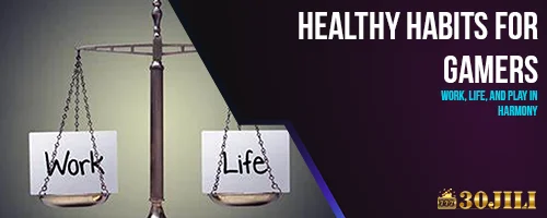 Healthy Habits for Gamers: Work, Life, and Play in Harmony